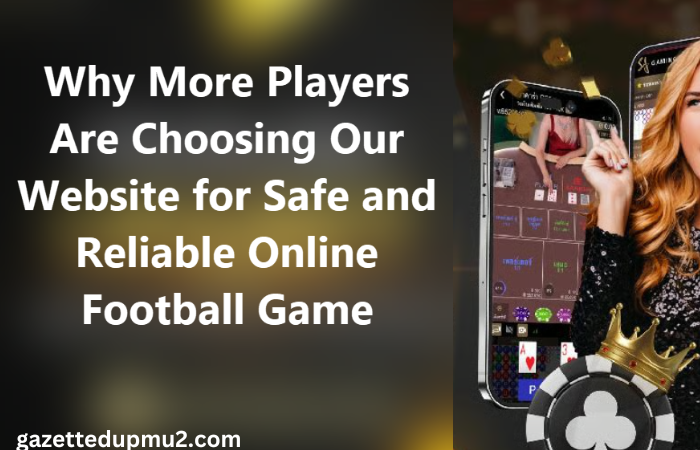 Why More Players Are Choosing www.ufabet.com for Safe and Reliable Online Football Betting