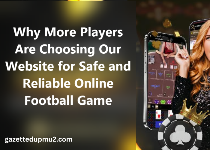 Why More Players Are Choosing www.ufabet.com for Safe and Reliable Online Football Betting