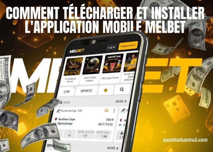 Comment télécharger et installer l’application mobile Melbet